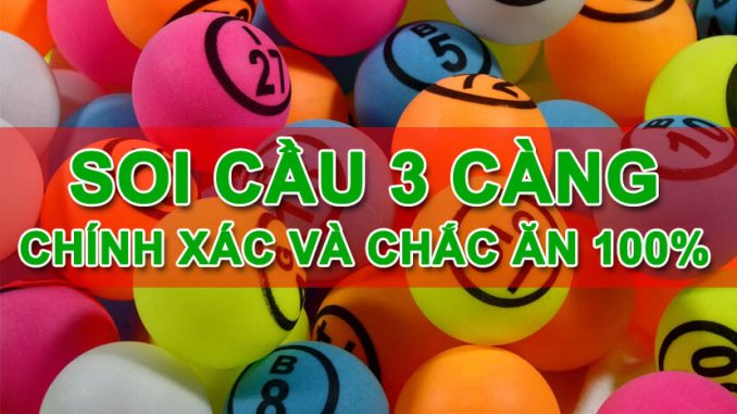 Soi cầu 3 càng như thế nào cho dễ trúng